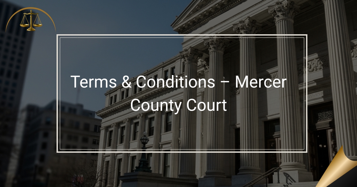 Terms & Conditions – Mercer County Court